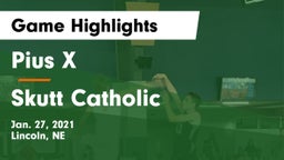 Pius X  vs Skutt Catholic  Game Highlights - Jan. 27, 2021