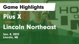 Pius X  vs Lincoln Northeast  Game Highlights - Jan. 8, 2022