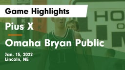 Pius X  vs Omaha Bryan Public  Game Highlights - Jan. 15, 2022