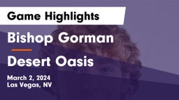 Bishop Gorman  vs Desert Oasis Game Highlights - March 2, 2024