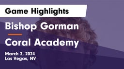 Bishop Gorman  vs Coral Academy Game Highlights - March 2, 2024