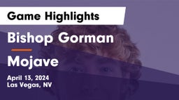 Bishop Gorman  vs Mojave Game Highlights - April 13, 2024