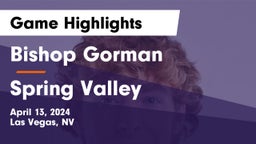Bishop Gorman  vs Spring Valley  Game Highlights - April 13, 2024
