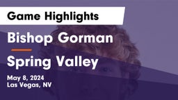 Bishop Gorman  vs Spring Valley Game Highlights - May 8, 2024