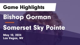 Bishop Gorman  vs Somerset Sky Pointe Game Highlights - May 10, 2024