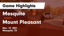 Mesquite  vs Mount Pleasant  Game Highlights - Nov. 19, 2021