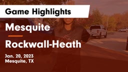 Mesquite  vs Rockwall-Heath  Game Highlights - Jan. 20, 2023