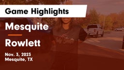 Mesquite  vs Rowlett  Game Highlights - Nov. 3, 2023