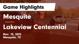Mesquite  vs Lakeview Centennial  Game Highlights - Nov. 10, 2023