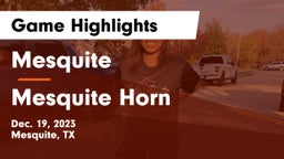 Mesquite  vs Mesquite Horn  Game Highlights - Dec. 19, 2023