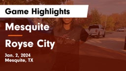 Mesquite  vs Royse City  Game Highlights - Jan. 2, 2024