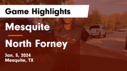 Mesquite  vs North Forney  Game Highlights - Jan. 5, 2024