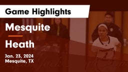 Mesquite  vs Heath  Game Highlights - Jan. 23, 2024