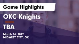 OKC Knights vs TBA Game Highlights - March 14, 2022