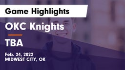 OKC Knights vs TBA Game Highlights - Feb. 24, 2022