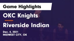 OKC Knights vs Riverside Indian Game Highlights - Dec. 4, 2021