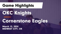 OKC Knights vs Cornerstone Eagles Game Highlights - March 13, 2024