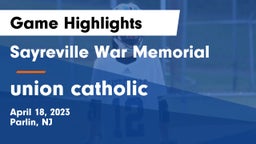 Sayreville War Memorial  vs union catholic Game Highlights - April 18, 2023