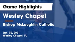 Wesley Chapel  vs Bishop McLaughlin Catholic  Game Highlights - Jan. 30, 2021
