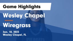 Wesley Chapel  vs Wiregrass Game Highlights - Jan. 18, 2023