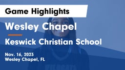 Wesley Chapel  vs Keswick Christian School Game Highlights - Nov. 16, 2023