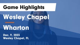 Wesley Chapel  vs Wharton  Game Highlights - Dec. 9, 2023