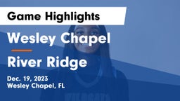 Wesley Chapel  vs River Ridge Game Highlights - Dec. 19, 2023