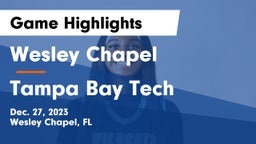 Wesley Chapel  vs Tampa Bay Tech Game Highlights - Dec. 27, 2023