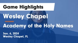 Wesley Chapel  vs Academy of the Holy Names Game Highlights - Jan. 6, 2024