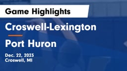 Croswell-Lexington  vs Port Huron  Game Highlights - Dec. 22, 2023