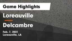 Loreauville  vs Delcambre  Game Highlights - Feb. 7, 2022