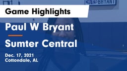 Paul W Bryant  vs Sumter Central Game Highlights - Dec. 17, 2021