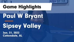 Paul W Bryant  vs Sipsey Valley  Game Highlights - Jan. 31, 2022