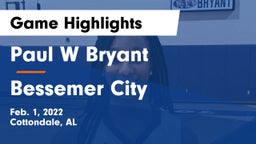 Paul W Bryant  vs Bessemer City  Game Highlights - Feb. 1, 2022