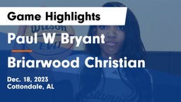 Paul W Bryant  vs Briarwood Christian  Game Highlights - Dec. 18, 2023