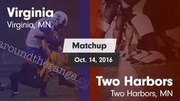 Matchup: Virginia  vs. Two Harbors  2016