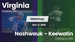 Matchup: Virginia  vs. Nashwauk - Keewatin  2019