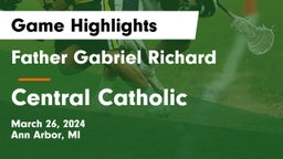 Father Gabriel Richard  vs Central Catholic  Game Highlights - March 26, 2024