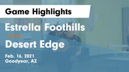 Estrella Foothills  vs Desert Edge  Game Highlights - Feb. 16, 2021