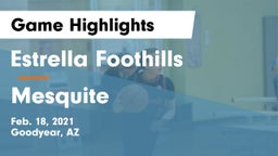 Estrella Foothills  vs Mesquite  Game Highlights - Feb. 18, 2021