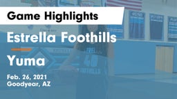 Estrella Foothills  vs Yuma Game Highlights - Feb. 26, 2021