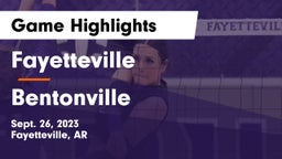 Fayetteville  vs Bentonville  Game Highlights - Sept. 26, 2023