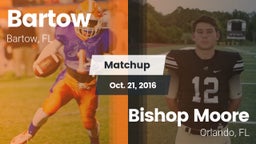 Matchup: Bartow  vs. Bishop Moore  2016