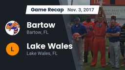 Recap: Bartow  vs. Lake Wales  2017