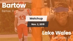 Matchup: Bartow  vs. Lake Wales  2018