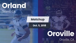 Matchup: Orland  vs. Oroville  2018