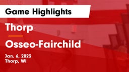 Thorp  vs Osseo-Fairchild  Game Highlights - Jan. 6, 2023
