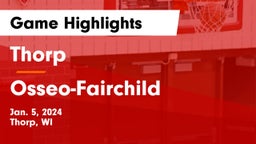 Thorp  vs Osseo-Fairchild  Game Highlights - Jan. 5, 2024