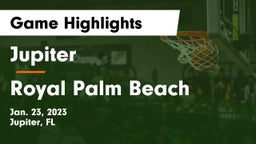 Jupiter  vs Royal Palm Beach  Game Highlights - Jan. 23, 2023