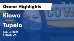 Kiowa  vs Tupelo Game Highlights - Feb. 3, 2023
